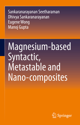 Magnesium-Based Syntactic, Metastable and Nano-Composites-cover