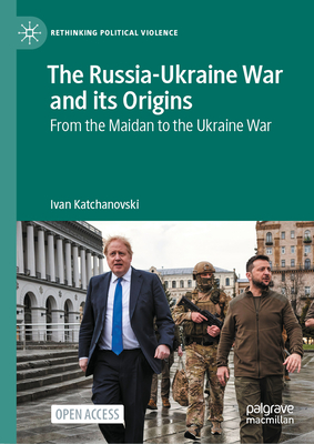 The Russia-Ukraine War and Its Origins: From the Maidan to the Ukraine War-cover