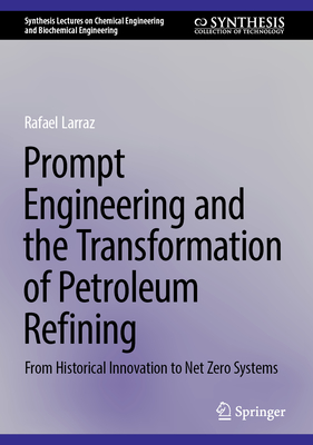 Prompt Engineering and the Transformation of Petroleum Refining: From Historical Innovation to Net Zero Systems-cover