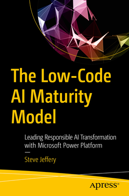 The Low-Code AI Maturity Model: Leading Responsible AI Transformation with Microsoft Power Platform-cover