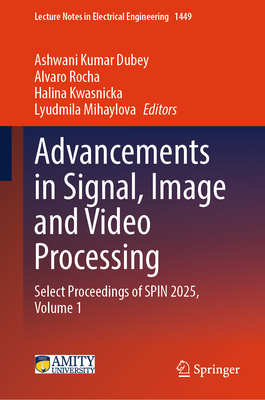 Advancements in Signal, Image and Video Processing: Select Proceedings of Spin 2025, Volume 1-cover