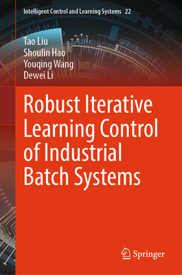 Robust Iterative Learning Control of Industrial Batch Systems-cover
