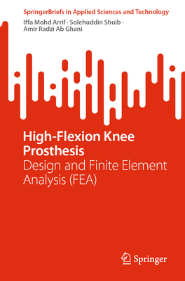 High-Flexion Knee Prosthesis: Design and Finite Element Analysis (Fea)-cover
