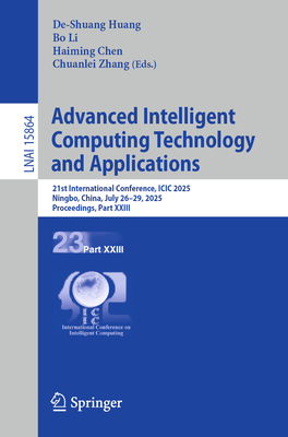 Advanced Intelligent Computing Technology and Applications: 21st International Conference, ICIC 2025, Ningbo, China, July 26-29, 2025, Proceedings, Pa-cover