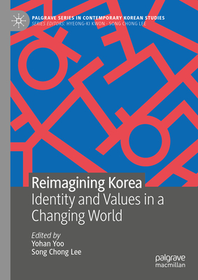 Reimagining Korea: Identity and Values in a Changing World-cover