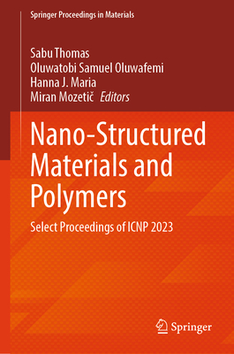 Nano-Structured Materials and Polymers: Select Proceedings of Icnp 2023-cover