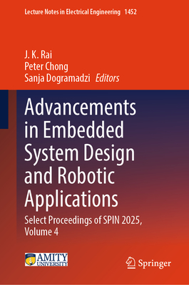 Advancements in Embedded System Design and Robotic Applications: Select Proceedings of Spin 2025, Volume 4-cover