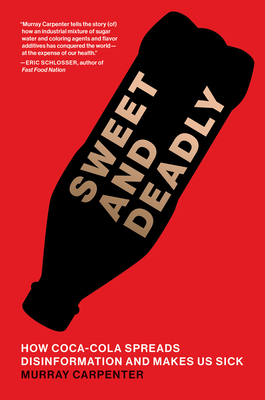 Sweet and Deadly: How Coca-Cola Spreads Disinformation and Makes Us Sick-cover
