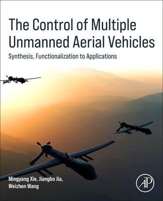 The Control of Multiple Unmanned Aerial Vehicles: Synthesis, Functionalization to Applications-cover