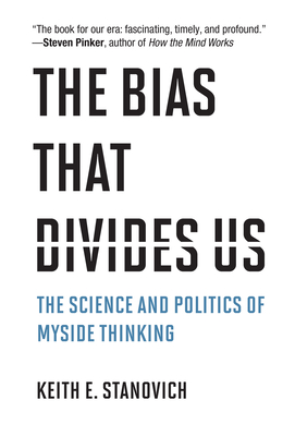 The Bias That Divides Us: The Science and Politics of Myside Thinking-cover