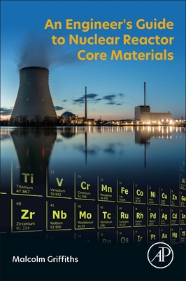 An Engineer's Guide to Nuclear Reactor Core Materials-cover