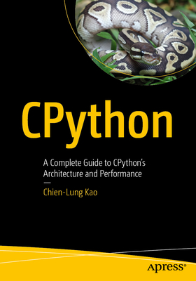 Cpython: A Complete Guide to Cpython's Architecture and Performance-cover
