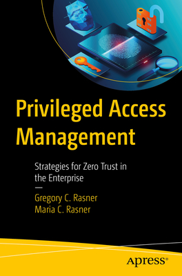 Privileged Access Management: Strategies for Zero Trust in the Enterprise-cover