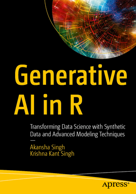 Generative AI in R: Transforming Data Science with Synthetic Data and Advanced Modeling Techniques-cover