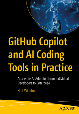 Github Copilot and AI Coding Tools in Practice: Accelerate AI Adoption from Individual Developers to Enterprise-cover