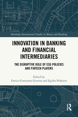 Innovation in Banking and Financial Intermediaries: The Disruptive Role of Esg Policies and Fintech Players-cover