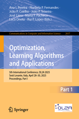 Optimization, Learning Algorithms and Applications: 5th International Conference, Ol2a 2025, Sesti Levante, Italy, April 28-30, 2025, Proceedings, Par-cover