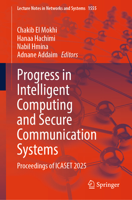 Progress in Intelligent Computing and Secure Communication Systems: Proceedings of Icaset 2025-cover