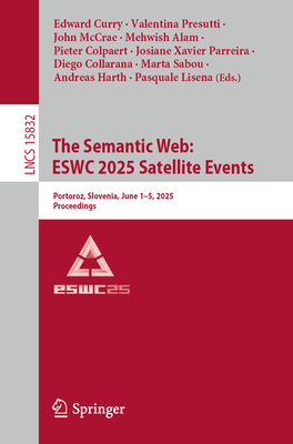 The Semantic Web: Eswc 2025 Satellite Events: Portoroz, Slovenia, June 1-5, 2025, Proceedings-cover