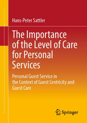 The Importance of the Level of Care for Personal Services: Personal Guest Service in the Context of Guest Centricity and Guest Care-cover