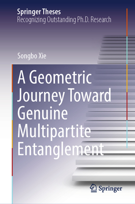 A Geometric Journey Toward Genuine Multipartite Entanglement-cover