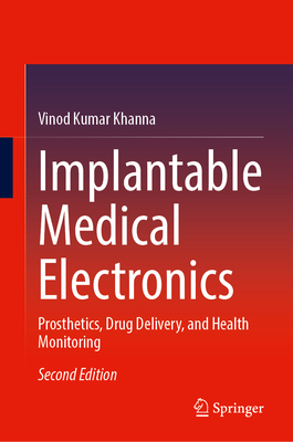 Implantable Medical Electronics: Prosthetics, Drug Delivery, and Health Monitoring-cover
