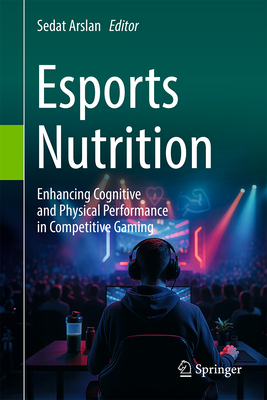 Esports Nutrition: Enhancing Cognitive and Physical Performance in Competitive Gaming-cover
