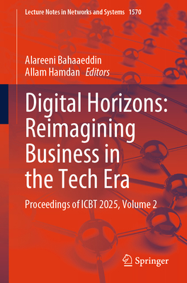 Digital Horizons: Reimagining Business in the Tech Era: Proceedings of Icbt 2025, Volume 2-cover