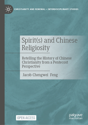 Spirit(s) and Chinese Religiosity: Retelling the History of Chinese Christianity from a Pentecost Perspective-cover