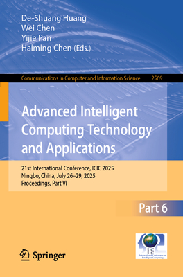 Advanced Intelligent Computing Technology and Applications: 21st International Conference, ICIC 2025, Ningbo, China, July 26-29, 2025, Proceedings, Pa-cover