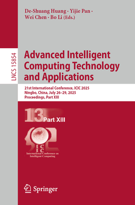 Advanced Intelligent Computing Technology and Applications: 21st International Conference, ICIC 2025, Ningbo, China, July 26-29, 2025, Proceedings, Pa-cover