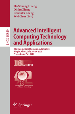 Advanced Intelligent Computing Technology and Applications: 21st International Conference, ICIC 2025, Ningbo, China, July 26-29, 2025, Proceedings, Pa-cover
