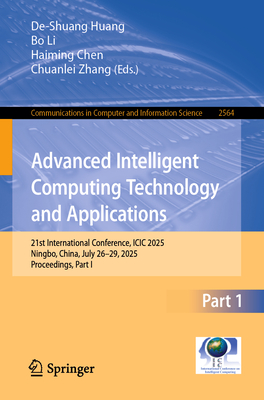 Advanced Intelligent Computing Technology and Applications: 21st International Conference, ICIC 2025, Ningbo, China, July 26-29, 2025, Proceedings, Pa-cover