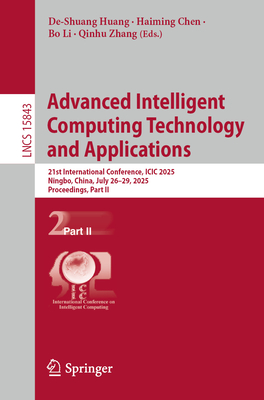 Advanced Intelligent Computing Technology and Applications: 21st International Conference, ICIC 2025, Ningbo, China, July 26-29, 2025, Proceedings, Pa-cover