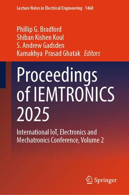 Proceedings of Iemtronics 2025: International Iot, Electronics and Mechatronics Conference, Volume 2-cover