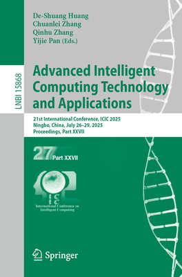 Advanced Intelligent Computing Technology and Applications: 21st International Conference, ICIC 2025, Ningbo, China, July 26-29, 2025, Proceedings, Pa-cover