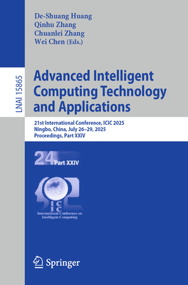 Advanced Intelligent Computing Technology and Applications: 21st International Conference, ICIC 2025, Ningbo, China, July 26-29, 2025, Proceedings, Pa-cover