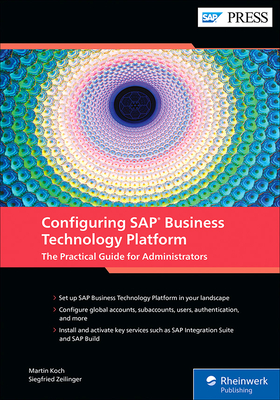 Configuring SAP Business Technology Platform: The Practical Guide for Administrators-cover