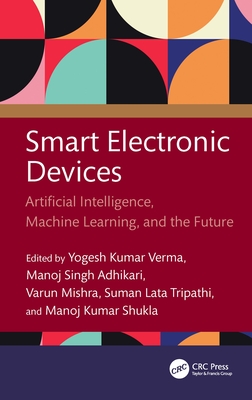 Smart Electronic Devices: Artificial Intelligence, Machine Learning, and the Future-cover
