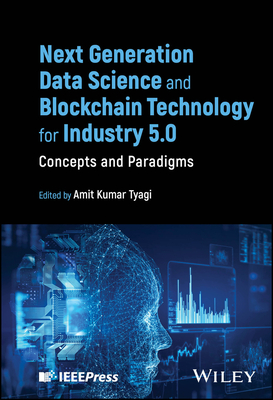 Next Generation Data Science and Blockchain Technology for Industry 5.0: Concepts and Paradigms-cover