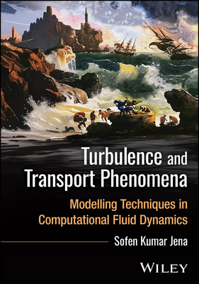 Turbulence and Transport Phenomena: Modeling Techniques in Computational Fluid Dynamics-cover