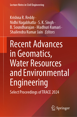 Recent Advances in Geomatics, Water Resources and Environmental Engineering: Select Proceedings of Trace 2024-cover