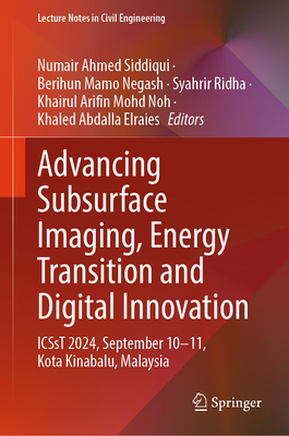 Advancing Subsurface Imaging, Energy Transition and Digital Innovation: Icsst 2024, September 10-11, Kota Kinabalu, Malaysia-cover