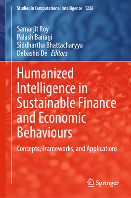 Humanized Intelligence in Sustainable Finance and Economic Behaviours: Concepts, Frameworks, and Applications-cover