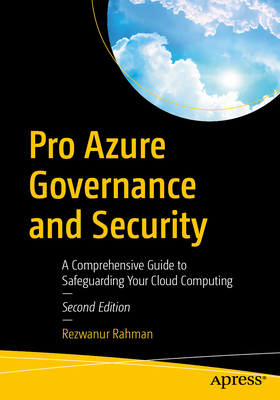 Pro Azure Governance and Security: A Comprehensive Guide to Safeguarding Your Cloud Computing-cover