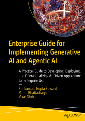 Enterprise Guide for Implementing Generative AI and Agentic AI: A Practical Guide to Developing, Deploying, and Operationalizing Ai-Driven Application-cover