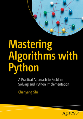 Mastering Algorithms with Python: A Practical Approach to Problem Solving and Python Implementation-cover