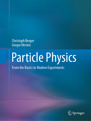 Particle Physics: From the Basics to Modern Experiments-cover