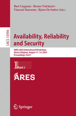 Availability, Reliability and Security: Ares 2025 International Workshops, Ghent, Belgium, August 11-14, 2025, Proceedings, Part I-cover