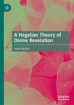 A Hegelian Theory of Divine Revelation-cover